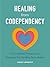 Healing from Codependency: A Devotional with Prayers and Practices for Healthy Boundaries