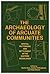 The Archaeology of Arcuate Communities by Martin Menz