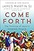 Come Forth: The Promise of Jesus's Greatest Miracle―Spiritual Insights from Jesus's Miracles―With a Foreword by Pope Francis
