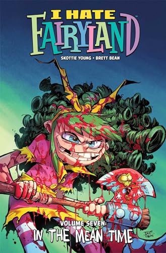 I Hate Fairyland, Vol. 7: In the Mean Time (Paperback)