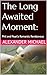 The Long Awaited Moment by Alexander Michael