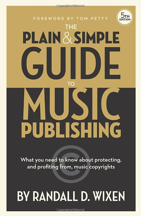 The Plain and Simple Guide to Music Publishing | 5th Edition Book on Copyright, Licensing, and Royalties | Essential Music Business Reference for Songwriters, Producers, and Educators (Hardcover)