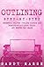 Outlining: Step-by-Step | Essential Chapter Outline, Fiction and Nonfiction Outlining Tricks Any Writer Can Learn (Writing Book 2)
