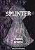 Splinter: A Novel in Verse