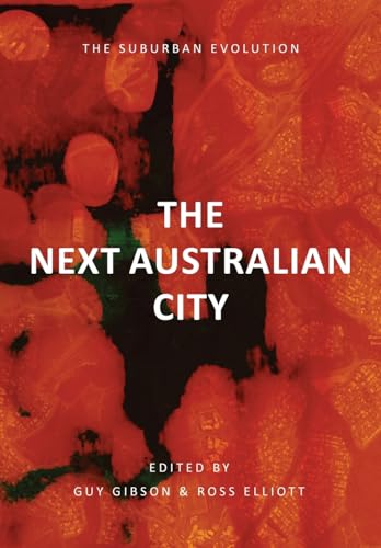 The Next Australian City - The Suburban Evolution (Paperback)