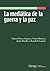 La Mediática De La Guerra Y La Paz by Omar Rincón
