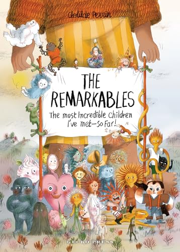 The Remarkables: The Most Incredible Children I've Met ― So Far! (Hardcover)