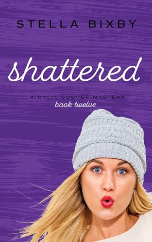 Shattered (Rylie Cooper Mysteries #12)