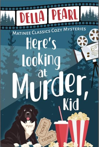 Here's Looking at Murder, Kid: A Matinee Classics Cozy Mystery (Matinee Classics Cozy Mystery Series Book 1)