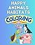 HAPPY ANIMALS HABITATS COLORING BOOK by Monique Thompson