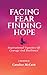 Facing Fear Finding Hope by Candice McCain