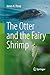 The Otter and the Fairy Shrimp