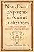 Near-Death Experience in Ancient Civilizations: The Origins of the World's Afterlife Beliefs