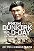 From Dunkirk to D-Day: A Co...