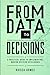 From Data to Decisions: A P...
