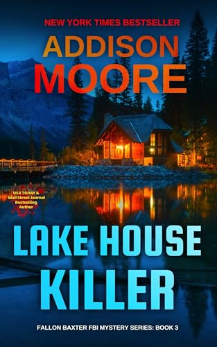 Lake House Killer (Fallon Baxter FBI Mystery Series Book 3)