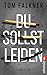 Du sollst leiden: Thriller | Fesselnder Psychothriller mit forensischem Scharfsinn (Forensiker Robert Foster und Kommissarin Kayra Davari 2) (German Edition)