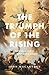 The Triumph of the Rising: The Believer's Victory Over Death (The Great Chapters of the Bible)
