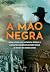 A mão negra: A guerra épica entre um detetive brilhante e o braço mais sanguinário da máfia Italiana da história dos Estados Unidos (Portuguese Edition)