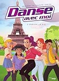 Danse avec moi - Tome 5 - Danser la vie