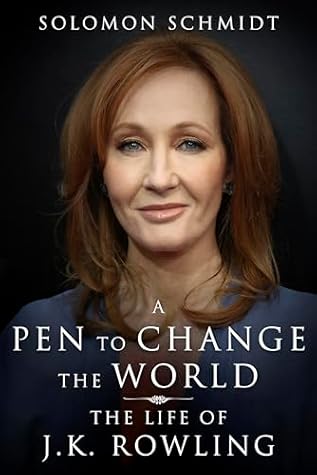 A Pen to Change the World: The Life of J.K. Rowling