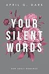 Your silent Words...