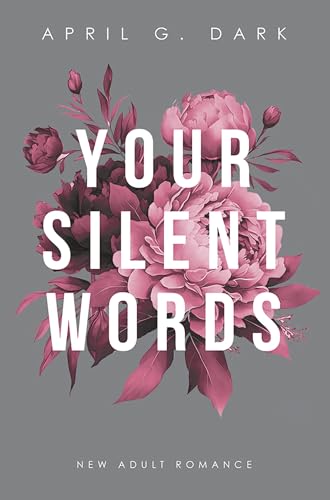 Your silent Words: New Adult Romance mit Mental-Health-Bezug | Schonungslos. Berührend. Echt. (Neuauflage) (German Edition)