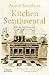 Kitchen Sentimental: A journey to self-discovery, one recipe at a time