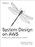 System Design on AWS: Build...