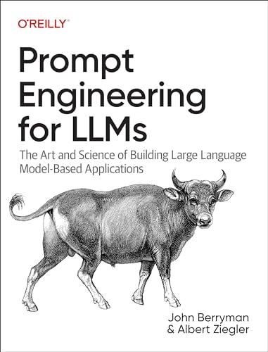 Prompt Engineering for LLMs: The Art and Science of Building Large Language Model-Based Applications (Paperback)