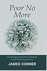 Poor No More: Sustainable Solutions to Poverty in the Social Justice Era