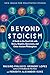 Beyond Stoicism: A Guide to...