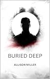 Buried Deep by Allison Miller