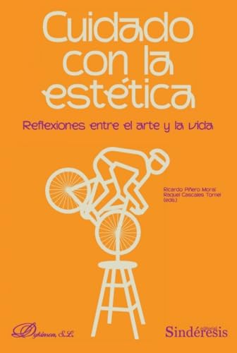 Cuidado con la estética. Reflexiones entre el arte y la vida (Paperback)