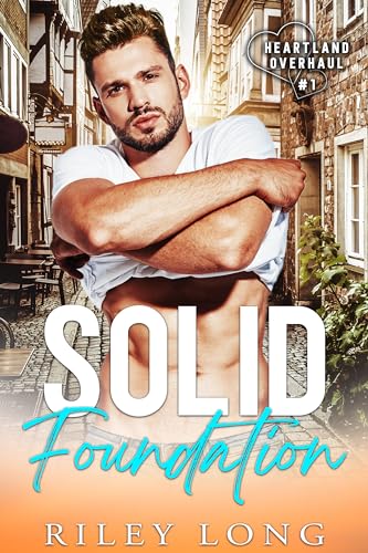 Solid Foundation: Heartland Overhaul book 1 (Kindle Edition)