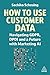 How to Use Customer Data: N...