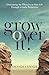 Grow Over It: Overcoming the Obstacles in Your Life Through a Godly Perspective