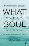What Every Soul Wants: Deep Reflections on the Nature of our Soul
