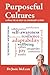 Purposeful Cultures: A prac...