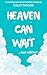 Heaven Can Wait: a sparklin...