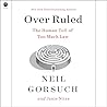 Over Ruled: The Human Toll of Too Much Law