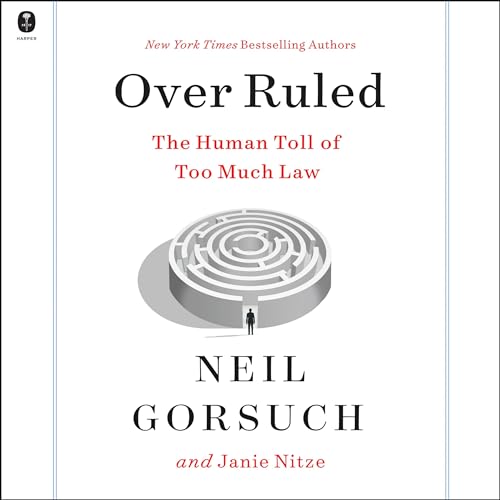 Over Ruled: The Human Toll of Too Much Law (Audio CD)