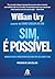 Sim, é possível by William Ury