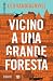 Vicino a una grande foresta