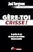 Gère-toi crisse ! La gestion de soi, du stress et des relations interpersonnelles