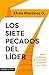 Los siete pecados del líder (25 años de investigación) (Spanish Edition)