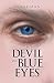 The Devil Has Blue Eyes by A Badman The Devil Has Blue Eyes by A Badman