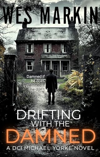 Drifting with the Damned: A DCI Michael Yorke Novel (DCI Michael Yorke Crime Thriller Book 9)