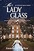 The Lady Glass by Anneka R. Walker
