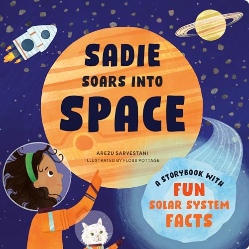 Sadie Soars into Space (STEM Storybooks for Toddlers)
